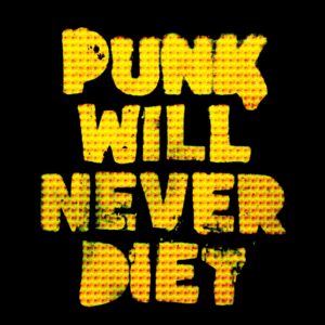 Punk-will-never-diet.jpg Punk Will Never Diet